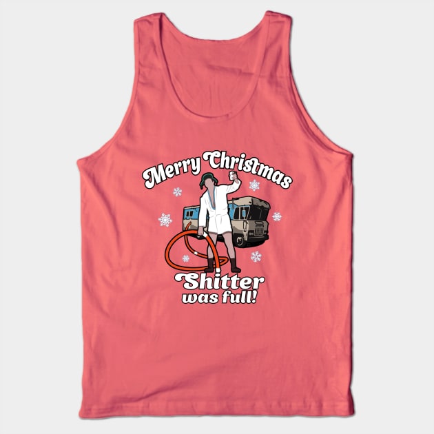 Merry Christmas Shitter Was Full Tank Top by ChattanoogaTshirt